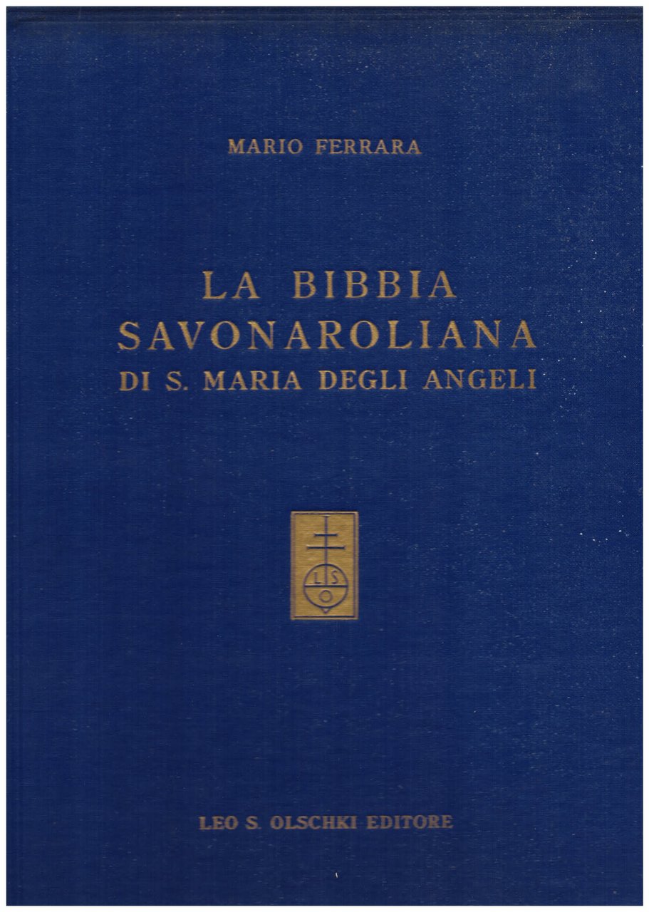 La Bibbia savonaroliana di Santa Maria degli Angeli. L' unica …