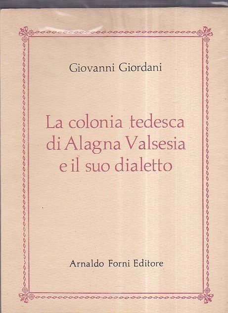 La colonia tedesca di Alagna - Valsesia e il suo …