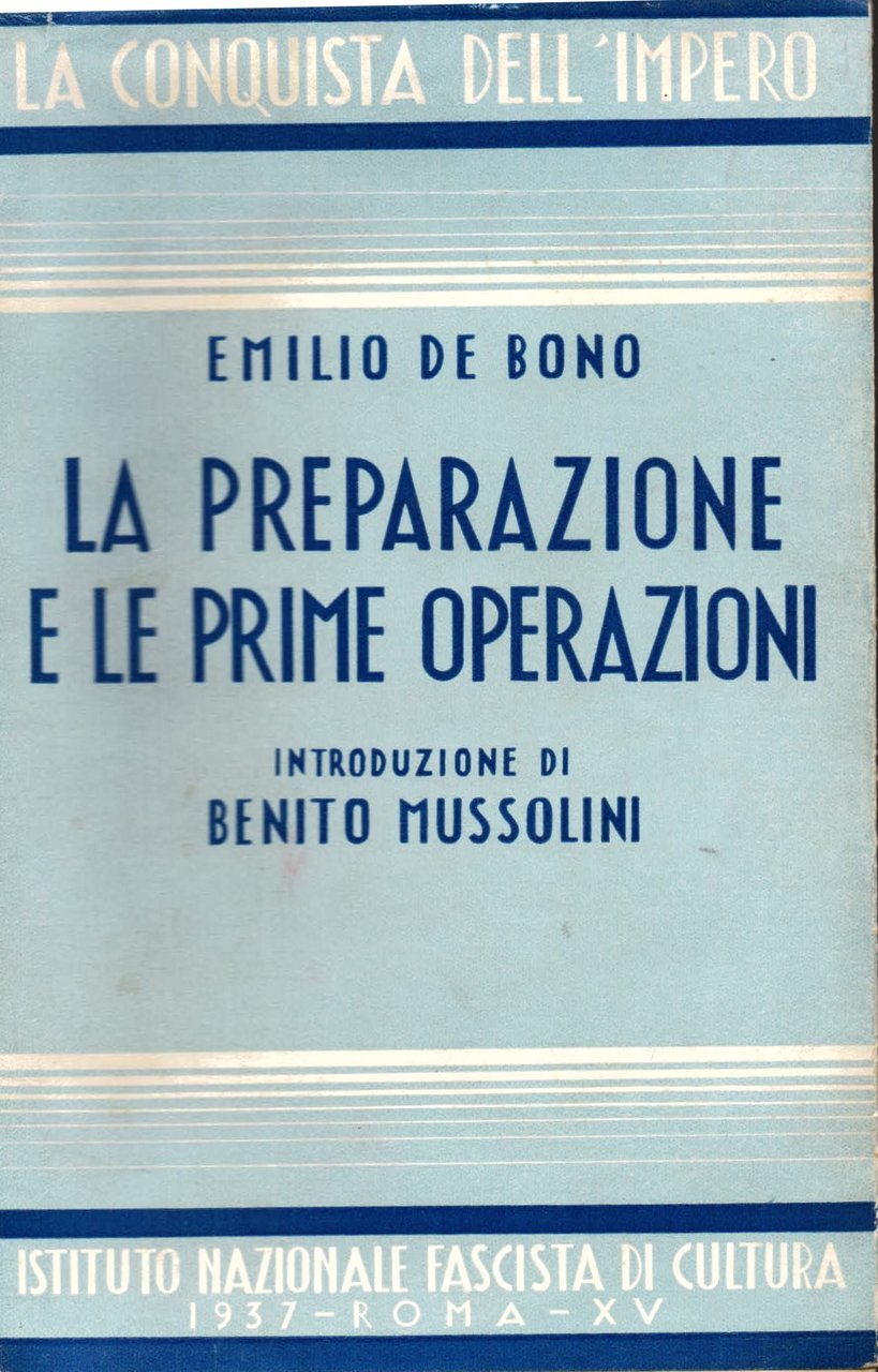 La conquista dell' Impero. La preparazione e le prime operazioni. …