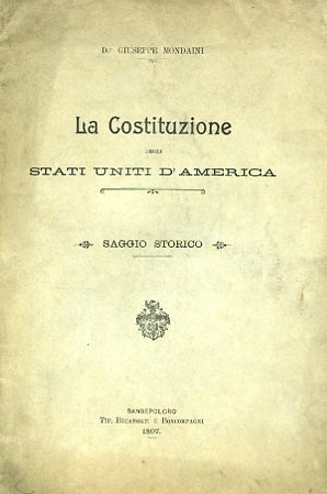 La Costituzione degli Stati Uniti d'America. Saggio storico
