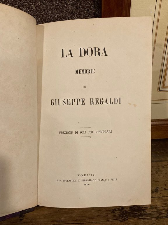 La Dora. Memorie. Edizione di soli 250 esemplari