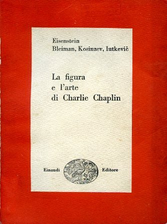 La figura e l'arte di Charlie Chaplin. Saggi