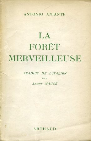 La forêt merveilleuse. Traduit de l'Italien par André Maugé