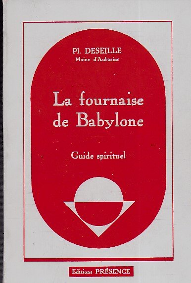 La fournaise de Babylone. Guide spirituel