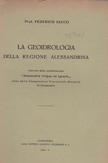 La geoidrologia della regione alessandrina. Estratto dalla pubblicazione 'Alessandria irrigua …