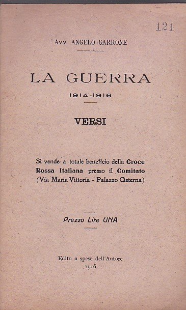 La Guerra 1914 - 1916. Versi. Si vende a totale …