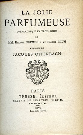 La Jolie Parfumeuse. Opéra - Comique en trois actes de …