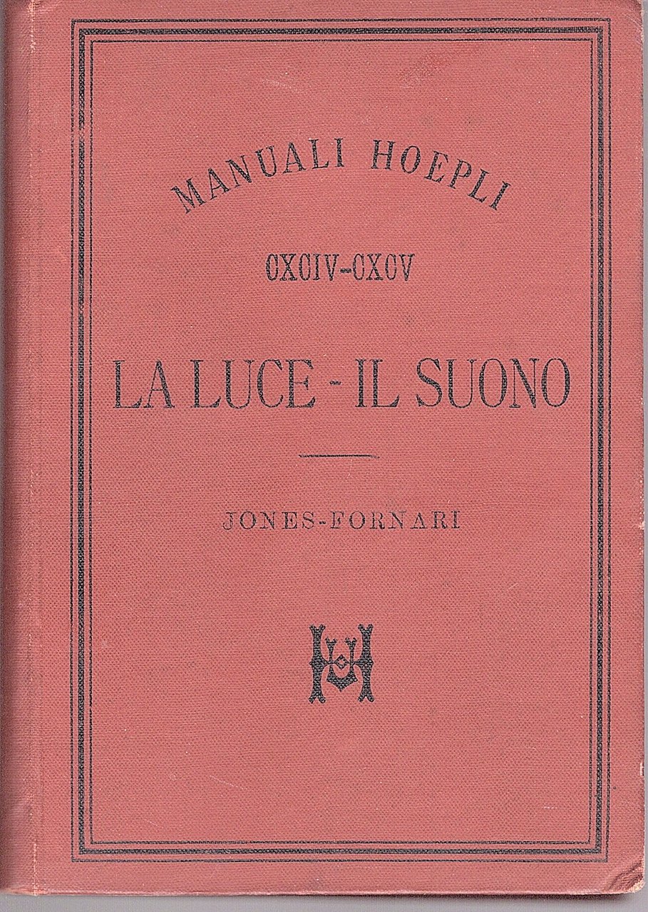La luce - Il suono. Manuale teorico-sperimentale per le scuole …