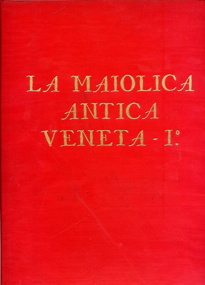 La maiolica antica veneta. I° [unico volume pubblicato] | Immagine principale