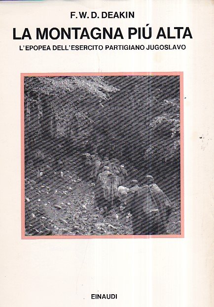 La montagna più alta. L' epopea dell' esercito partigiano jugoslavo