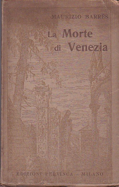 La morte di Venezia. I giardini di Lombardia. Altre pagine …