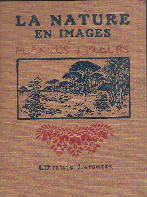 La nature en images. Plantes et fleurs