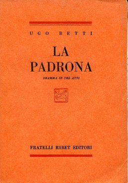 La padrona. Dramma in tre atti
