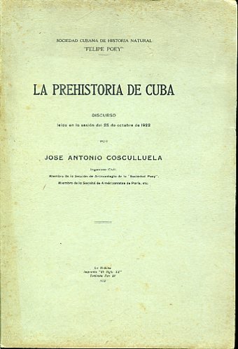 La prehistoria de Cuba. Discurso leído en la sesión del … | Immagine principale