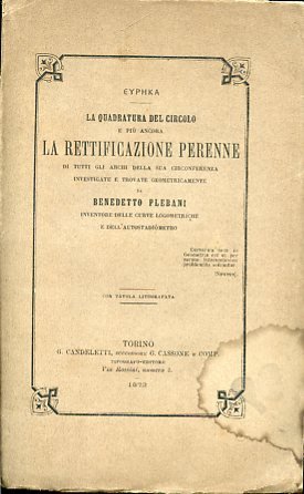 La quadratura del circolo e più ancora la rettificazione perenne …