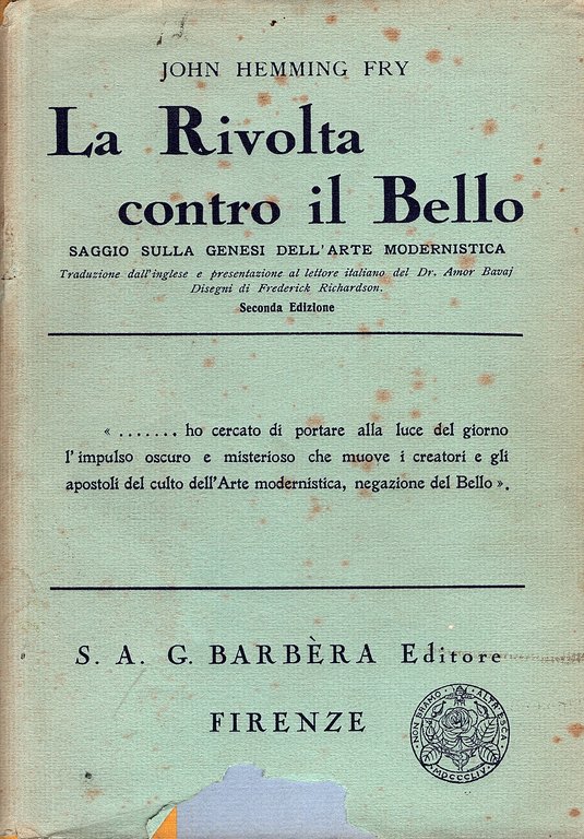 La rivolta contro il bello. Saggio sulla genesi dell'arte modernistica …