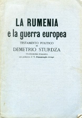 La Rumenia e la guerra europea. Testamento politico di Demetrio …