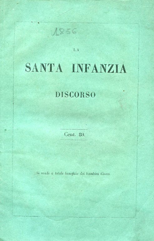 La Santa Infanzia. Discorso detto nella prima festa dell'opera alla …