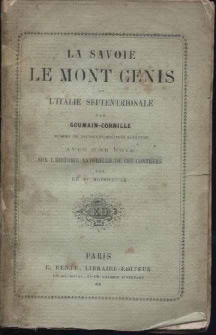 La Savoie, le Mont Cenis et l'Italie Septentrionale. Avec une …