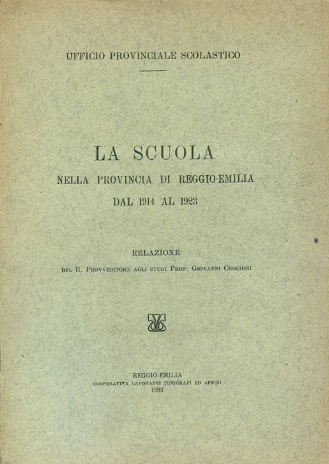 La scuola nella provincia di Reggio Emilia dal 1914 al 1923. Relazione del R. Provveditore agli Studi