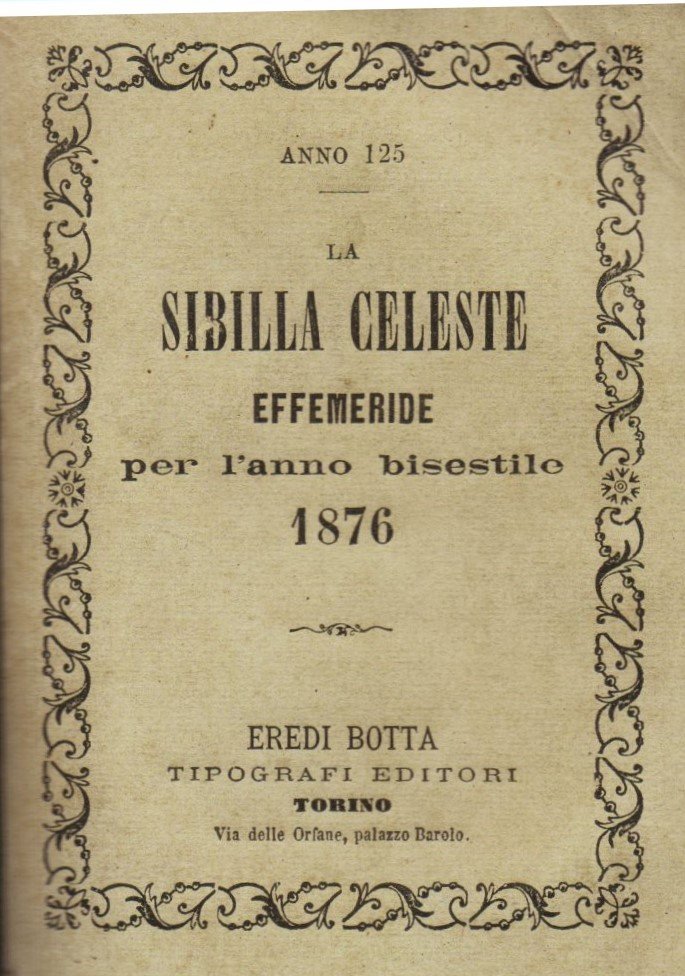 La Sibilla Celeste. Anno 125° Effemeride per l'anno bisestile 1876 …