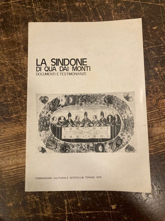 La Sindone di qua dai monti. Documenti e testimonianze | Immagine Gallery 2