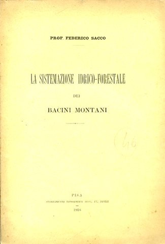 La sistemazione idrico - forestale dei bacini montani