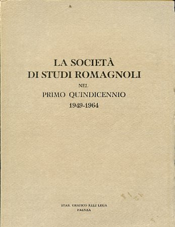 La Società di Studi Romagnoli nel primo quindicennio. 1949 - …