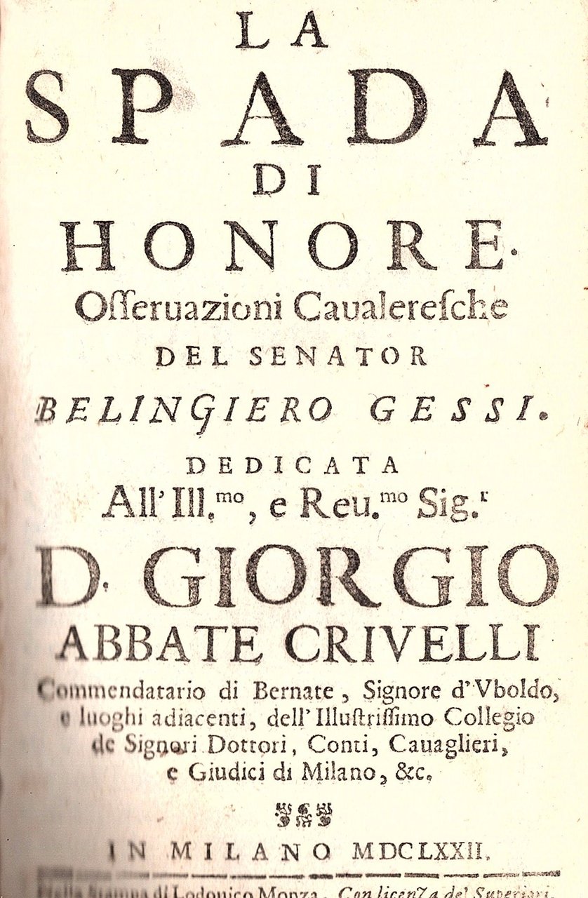La Spada di Honore. Osservazioni Cavaleresche. Dedicata all'Ill.mo, e Rev.mo …