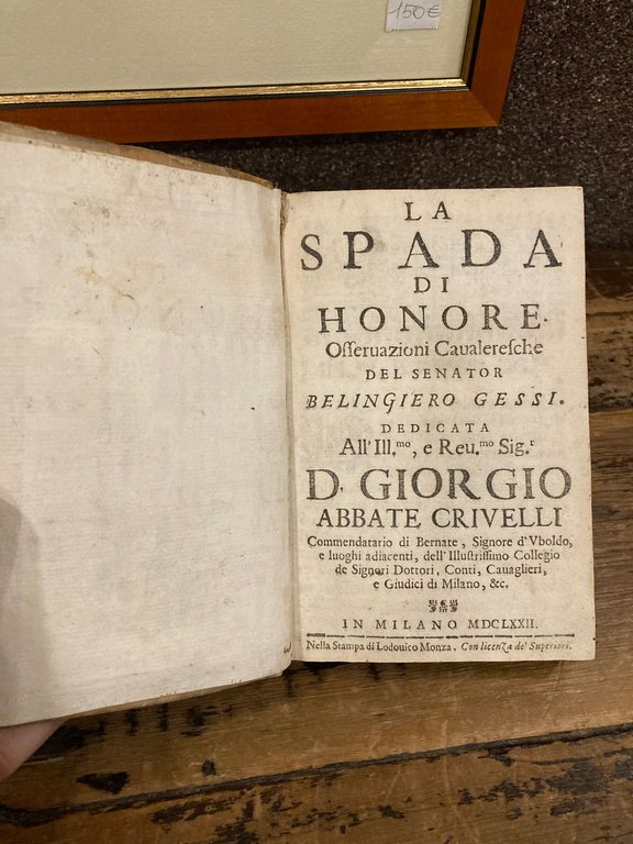 La Spada di Honore. Osservazioni Cavaleresche. Dedicata all'Ill.mo, e Rev.mo …