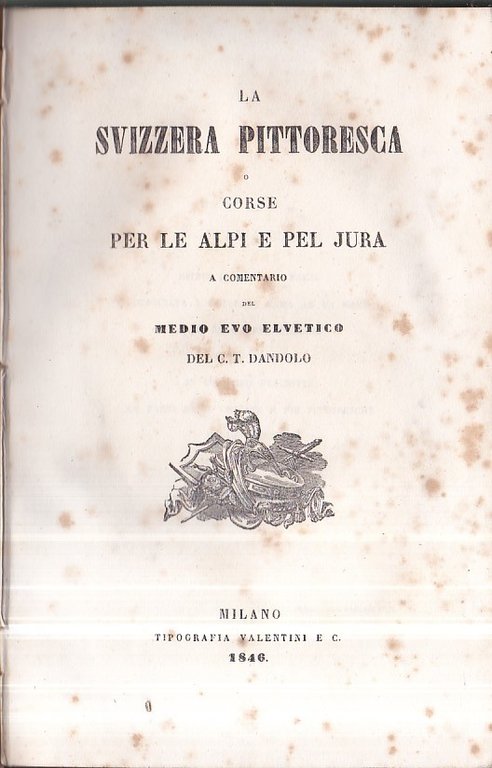 La Svizzera pittoresca o corse per le Alpi e pel …