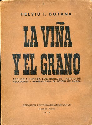 La Viña y el Grano. Apologia contra los herejes - …