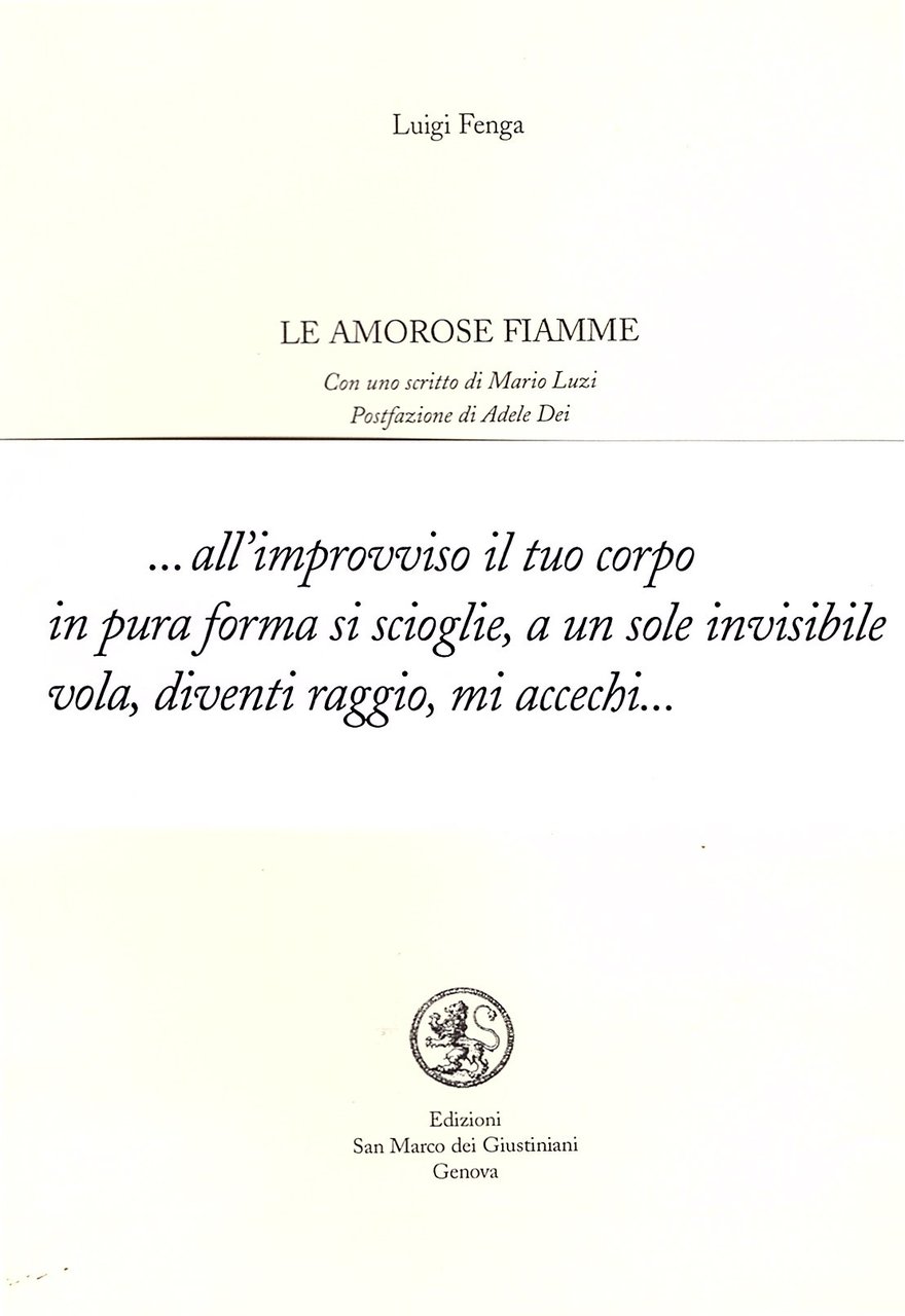 Le amorose fiamme. Con uno scritto di Mario Luzi. Postfazione …