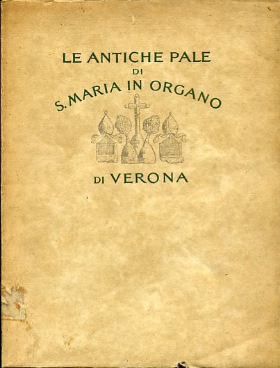 Le antiche pale di S. Maria in Organo di Verona