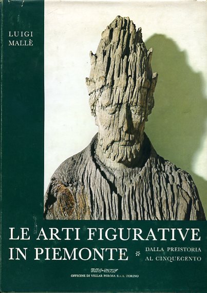 Le arti figurative in Piemonte. Dalla preistoria al Cinquecento - …