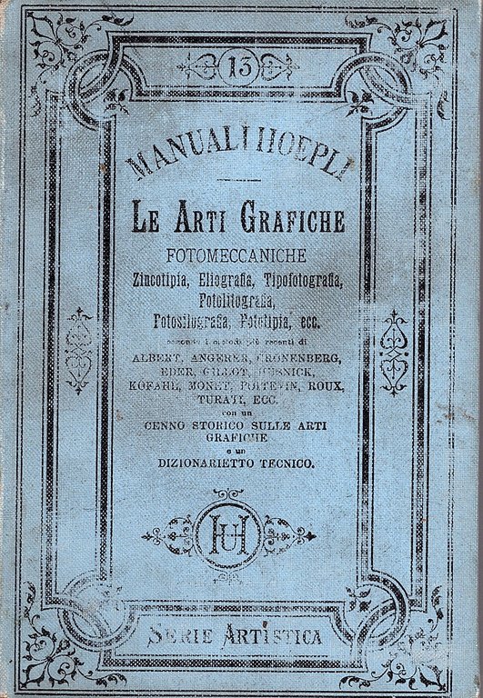 Le arti grafiche fotomeccaniche. Zincotipia, Eliografia, Tipofotografia, Fotolitografia, Fotosilografia, Fototipia, … | Immagine Gallery 1