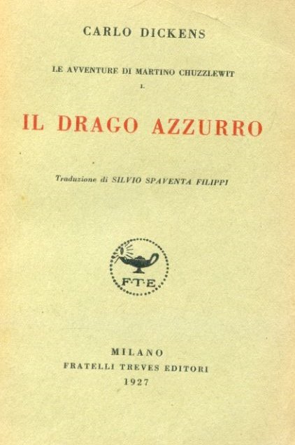 Le avventure di Martino Chuzzlewit. I. Il drago azzurro. Traduzione …