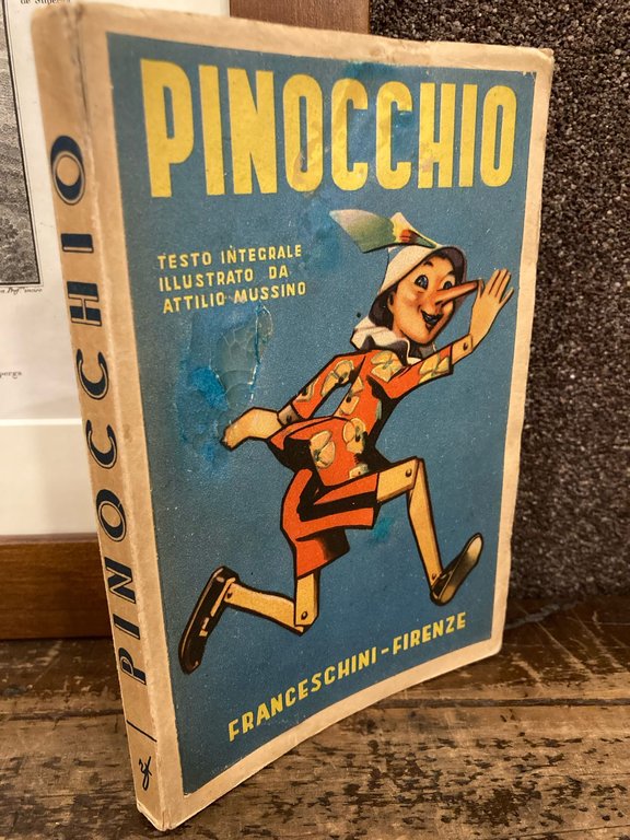 Le avventure di Pinocchio nel testo originale di C. Collodi illustrato da Attilio Mussino [al piatto anteriore 'Testo integrale illustrato da Attilio Mussino']