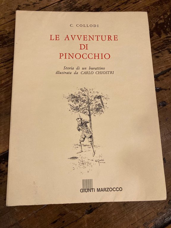 Le avventure di Pinocchio. Storia di un burattino illustrata da Carlo Chiostri
