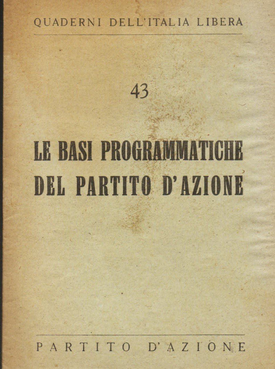 Le basi programmatiche del Partito d' Azione