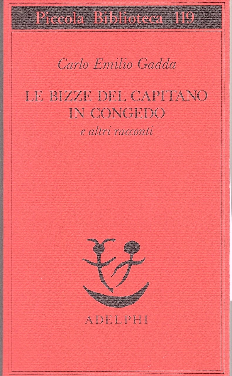 Le bizze del capitano in congedo e altri racconti. A …