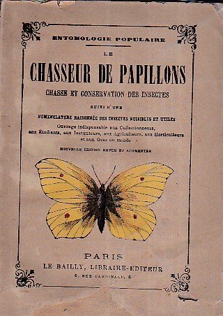 Le Chasseur de Papillons. Chasse et conservation des insectes suivi …