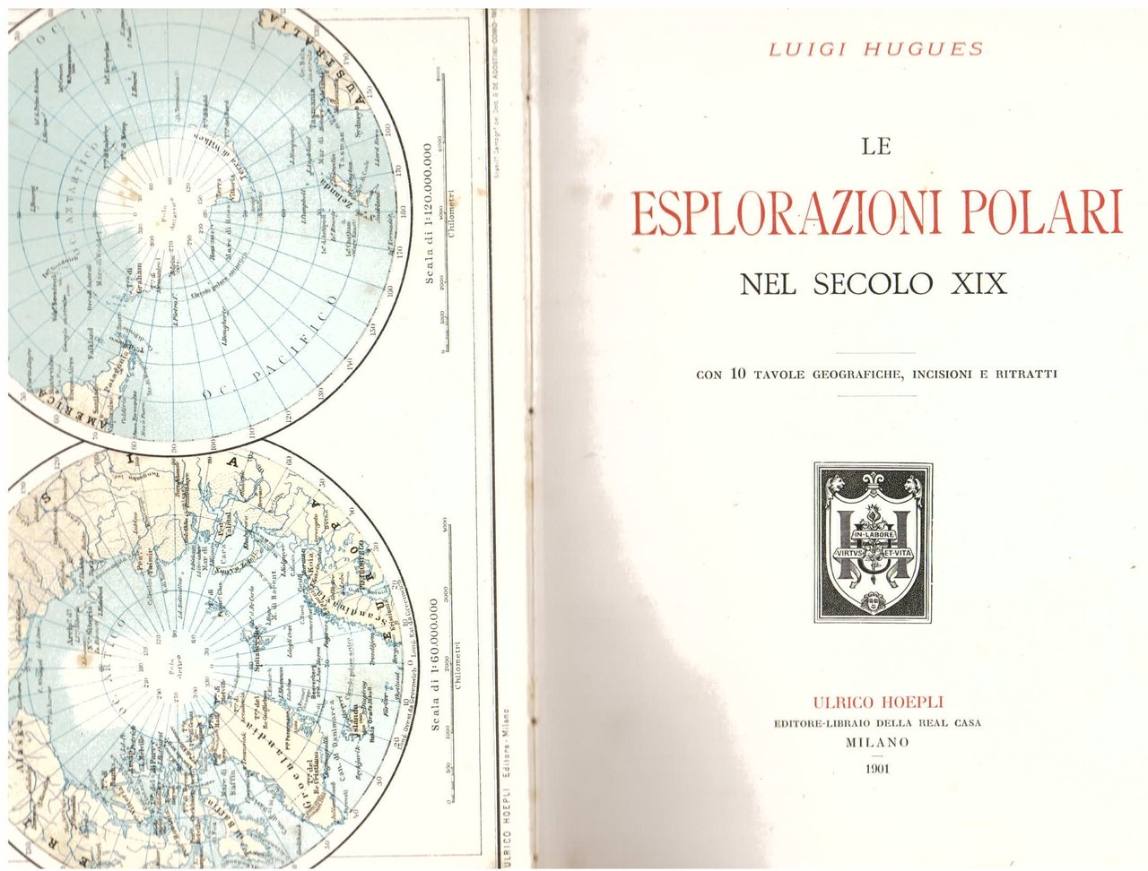 Le Esplorazioni Polari del Secolo XIX. Con 10 tavole geografiche, …
