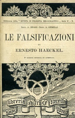 Le falsificazioni di Ernesto Haeckel. 2a edizione riveduta e aumentata