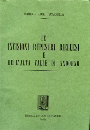 Le incisioni rupestri biellesi e dell'Alta Valle di Andorno