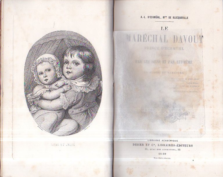 Le Maréchal Davout Prince d' Eckmühl raconté par les siens …