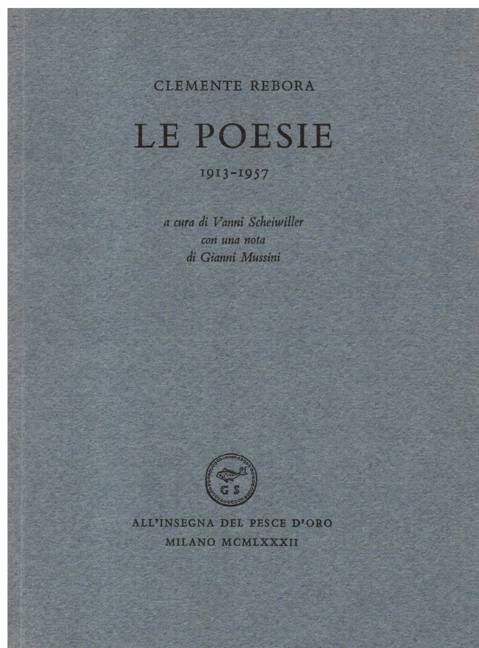 Le poesie 1913 - 1957. A cura di Vanni Scheiwiller …