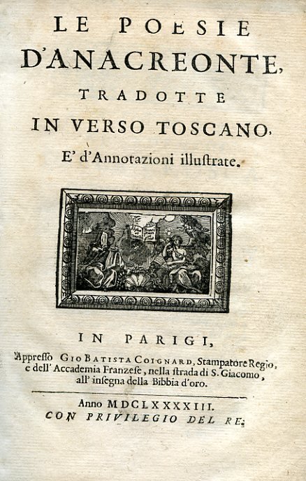 Le Poesie d'Anacreonte, tradotte in verso toscano, e d'annotazioni illustrate