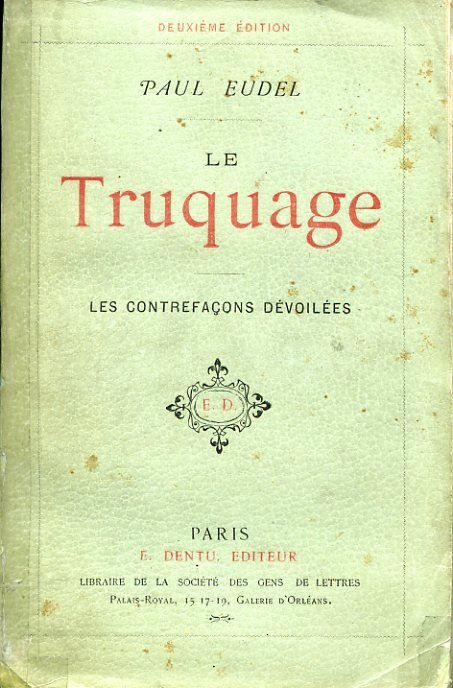 Le Truquage. Les contrefaçons dévoilées