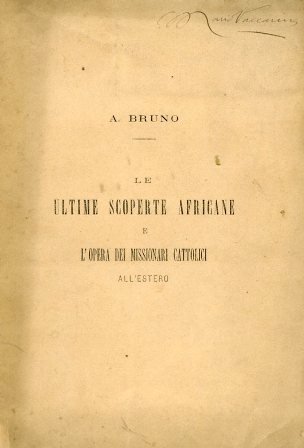 Le ultime scoperte africane e l'opera dei missionari cattolici all'estero. …